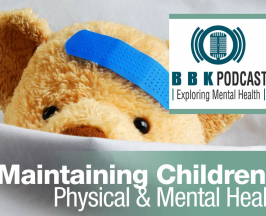 Ep 3: Maintaining Children’s Physical and Mental Health
